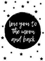 Seamless trendy modern postcard with text and stars isolated on white background. Love you to the moon and back vector