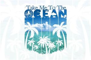 Take me to the ocean wave t shirt design vector