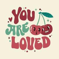 You are kind groovy lettering quote in vintage style with cartoon cherry characters. vector