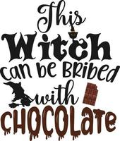 Halloween. This Witch Can Be Bribed With Chocolate vector