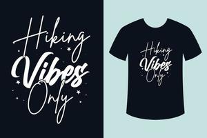 Hiking vibes only typography lettering design for t-shirts and merchandise vector