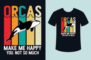 Orcas make me happy retro vintage t shirt design with orca illustration vector