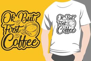 diseño de camiseta de café de moda tipografía retro vintage y gráfico de ilustración de arte de letras vector