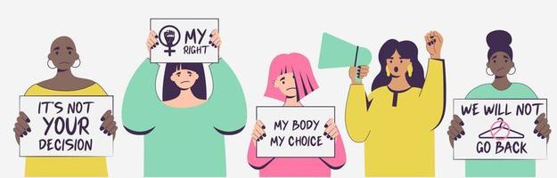 Women's protest pro-choice activists woman holding signs My Body My Choice, We will not go back, It is not your decision. People with placards supporting abortion rights at protest demonstration. vector
