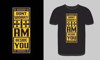 Free editable Dont worry i am beside you t shirt, print  template, vector graphic element