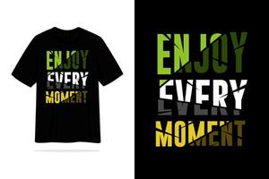 Enjoy every moment tshirt vintage style typography design vector