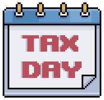 Pixel art calendar with tax payment date vector icon for 8bit game on white background