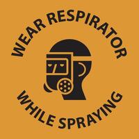 Warning Wear Respirator While Spraying Sign With Symbol vector