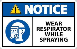 Notice Wear Respirator While Spraying Sign With Symbol vector