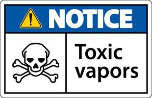 Notice Toxic Vapors Sign On White Background vector