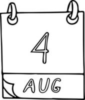 calendar hand drawn in doodle style. August 4. Day, date. icon, sticker element for design. planning, business holiday vector