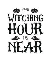 the witching hour is near Halloween vector