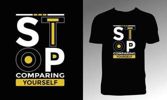 Stop Comparing Yourself T Shirt Design vector