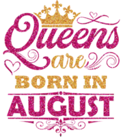 rainhas nascem em design de camisa de agosto png