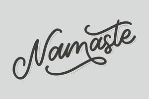 Vector lettering. Calligraphic poster with phrase - Namaste. Hand drawn quote. Vector illustration