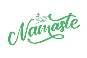 Vector lettering. Calligraphic poster with phrase - Namaste. Hand drawn quote. Vector illustration