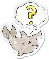 cartoon shark asking question and thought bubble as a distressed worn sticker vector