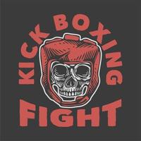 eslogan vintage tipografía kick boxing lucha por diseño de camiseta vector