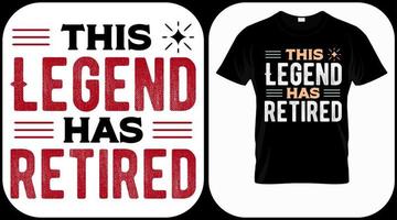 This legend has retired. Retirement hand drawn lettering phrase. Retired vector design and illustration. Best for t shirt, posters, greeting cards, prints, graphics, e commerce.