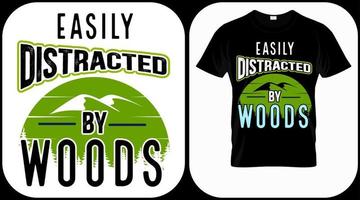 Easily distracted by woods. Camping graphics vector, vintage explorer, adventure, wilderness. Outdoor adventure quotes symbol. Perfect for t-shirt prints, posters. vector