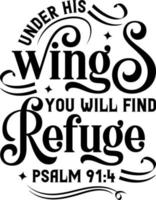 Under his wings you will find refuge, Psalm, Bible verse lettering calligraphy, Christian scripture motivation poster and inspirational wall art. Hand drawn bible quote. vector