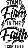 Stand firm in the faith 1 COR, Bible verse lettering calligraphy, Christian scripture motivation poster and inspirational wall art. Hand drawn bible quote.