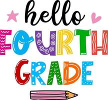 Hello Fourth Grade, back to school colorful typography design isolated on white background. Vector school elements. Best for t shirt, background, poster, banner, greeting card