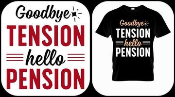 Goodbye tension hello pension. Retirement hand drawn lettering phrase. Retired vector design and illustration. Best for t shirt, posters, greeting cards, prints, graphics, e commerce.