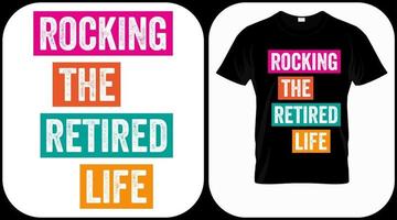 Rocking the retied life. Retirement hand drawn lettering phrase. Retired vector design and illustration. Best for t shirt, posters, greeting cards, prints, graphics, e commerce.