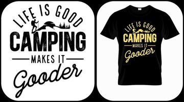 la vida es buena, acampar la hace más buena. vector de gráficos de camping, explorador vintage, aventura, desierto. símbolo de cotizaciones de aventura al aire libre. perfecto para estampados de camisetas, carteles.