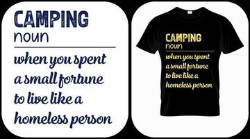 Camping - when you spent a small fortune to live like a homeless person. Camping graphics vector, vintage explorer, adventure, wilderness. Outdoor adventure quotes symbol. Perfect for t-shirt prints vector