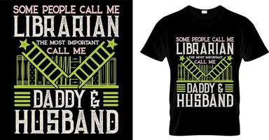 Some people call me librarian the most important call me daddy and husband. Motivation hand drawn lettering quote about books and reading. Love reading book phrases vintage vector illustration.