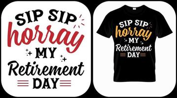 https://static.vecteezy.com/system/resources/thumbnails/009/934/668/small/sip-sip-hooray-my-retirement-day-retirement-hand-drawn-lettering-phrase-retired-design-and-illustration-best-for-t-shirt-posters-greeting-cards-prints-graphics-e-commerce-vector.jpg