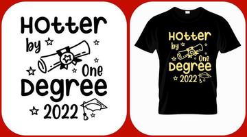 Hotter by one degree, class of 2022 vector. Graduation hand lettering. Text template for graduation design, congratulation event, T-shirt, party, high school or college graduate invitations. vector