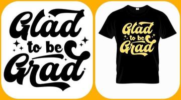 Glad to be grad, class of 2022 vector. Graduation hand lettering. Text template for graduation design, congratulation event, T-shirt, party, high school or college graduate invitations. vector
