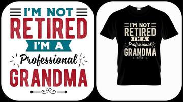 I'm not retired I'm a professional grandma. Retirement hand drawn lettering phrase. Retired vector design and illustration. Best for t shirt, posters, greeting cards, prints, graphics, e commerce.