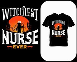 Witchiest Nurse Ever, funny Halloween nurse costume idea. Cute Halloween party t shirt print design. Quotes sayings for nurses. Scary witch nurse poster, banner, card vector