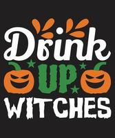 drink up witches t shirt design vector