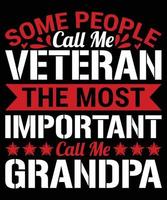 Some People Call Me Veteran The Most Important Call Me Grandpa vector