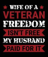 esposa de un veterano la libertad no es gratis mi esposo pagó por ella vector