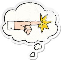 cartoon pointing hand and thought bubble as a distressed worn sticker vector