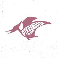 Pteranodon colorful dinosaur with lettering and texture. Vector illustration.