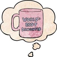 worlds best daughter mug and thought bubble in grunge texture pattern style vector