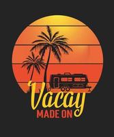 Vacay mode on a vintage T-shirt design vector