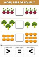 Education game for children more less or equal count the amount of cartoon vegetables beet broccoli pumpkin then cut and glue cut the correct sign vector
