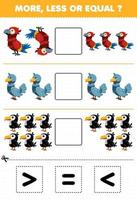 juego educativo para niños más menos o igual contar la cantidad de dibujos animados lindo pájaro animal loro paloma tucán luego cortar y pegar cortar el signo correcto