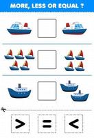 Education game for children more less or equal count the amount of cartoon water transportation ocean liner sail boat ferry ship then cut and glue cut the correct sign vector