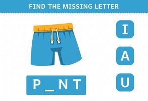 Education game for children find missing letter cartoon wearable clothes pant worksheet vector