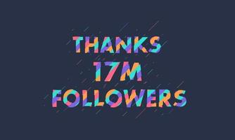 gracias 17 millones de seguidores, 17000000 seguidores celebración diseño colorido moderno. vector
