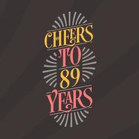 Cheers to 89 years, 89th birthday celebration vector